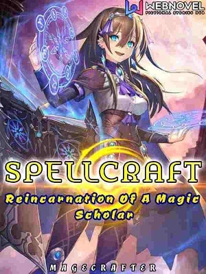 SPELLCRAFT: Reincarnation Of A Magic Scholar